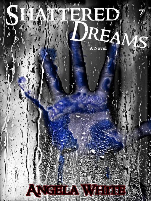 Title details for Shattered Dreams by Angela White - Available